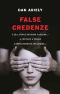 Ebook False credenze di Dan Ariely edito da ROI Edizioni