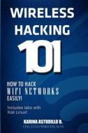 Ebook Wireless Hacking 101 di Karina Astudillo edito da Babelcube Inc.
