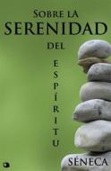 Ebook Sobre la serenidad del espíritu di Séneca edito da Alicia Editions