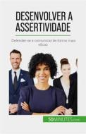 Ebook Desenvolver a assertividade di Véronique Bronckart edito da 50Minutes.com (PT)