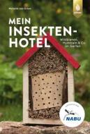Ebook Mein Insektenhotel di Melanie von Orlow edito da Verlag Eugen Ulmer