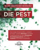Ebook Die Pest di Dr. Judy Mikovits, Kent Heckenlively edito da Unimedica ein Imprint der Narayana Verlag