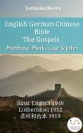 Ebook English German Chinese Bible - The Gospels - Matthew, Mark, Luke & John di Truthbetold Ministry edito da TruthBeTold Ministry