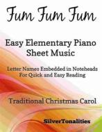 Ebook Fum Fum Fum Easy Elementary Piano Sheet Music di Silvertonalities edito da SilverTonalities