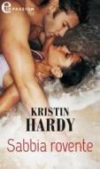 Ebook Sabbia rovente (eLit) di Kristin Hardy edito da HarperCollins Italia