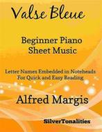 Ebook Valse Bleue Easy Violin Sheet Music di Silvertonalities edito da SilverTonalities