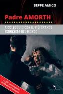 Ebook Padre Amorth di Beppe Amico edito da Reverdito Editore