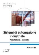 Ebook Sistemi di automazione industriale - Architetture e controllo di Bonivento Claudio, Paoli Andrea, Gentili Luca edito da McGraw-Hill Education (Italy)
