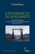 Ebook L'interprete di Auschwitz di Gabriele Rigano edito da Edizioni Guerini e Associati