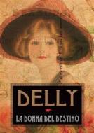 Ebook La donna del destino di Delly edito da Edizioni Falsopiano