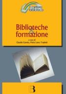 Ebook Biblioteche e formazione di VV. AA. edito da Editrice Bibliografica
