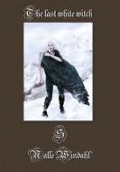 Ebook The last white witch di Nalle Windahl edito da Books on Demand