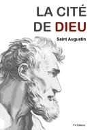 Ebook La Cité de Dieu (version intégrale) di Saint Augustin edito da FV Éditions