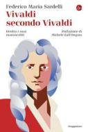 Ebook Vivaldi secondo Vivaldi di Sardelli Federico Maria edito da Il Saggiatore