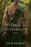 Ebook Destinée Au Highlander di Joice Mascena edito da Babelcube Inc.