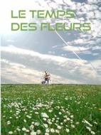 Ebook Le temps des fleurs di Jp BB edito da Books on Demand