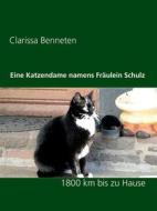 Ebook Eine Katzendame namens Fräulein Schulz di Clarissa Benneten edito da Books on Demand