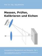 Ebook Messen, Prüfen, Kalibrieren und Eichen di Jörg Böttcher edito da Books on Demand