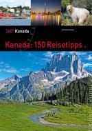 Ebook Kanada: 150 Reisetipps di 360° medien gbr mettmann edito da 360° medien mettmann