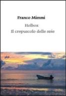 Ebook Holbox - Il crepuscolo delle spie di Franco Mimmi edito da Franco Mimmi
