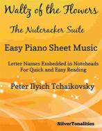 Ebook Waltz of the Flowers Nutcracker Suite Easiest Piano Sheet Music di SilverTonalities edito da SilverTonalities