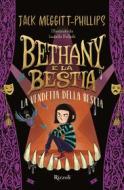 Ebook Bethany e la Bestia. La vendetta della Bestia di Meggitt-phillips Jack edito da Rizzoli