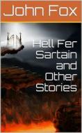 Ebook Hell Fer Sartain and Other Stories di John Fox edito da iOnlineShopping.com