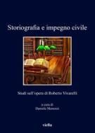 Ebook Storiografia e impegno civile di Daniele Menozzi, Autori Vari edito da Viella Libreria Editrice