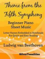 Ebook Theme from the Fifth Symphony Beginner Piano Sheet Music di Silvertonalities edito da SilverTonalities
