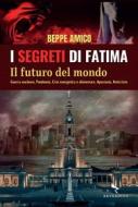 Ebook I segreti di Fatima di Beppe Amico edito da Reverdito Editore