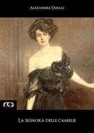 Ebook La signora delle Camelie di Alexandre Dumas edito da REA Multimedia