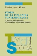 Ebook Storia della Finlandia contemporanea. Il percorso della modernità e l'integrazione nel contesto europeo di Massimo Longo Adorno edito da Franco Angeli Edizioni