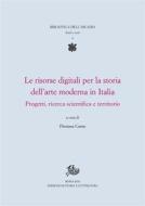 Ebook Le risorse digitali per la storia dell&apos;arte moderna in Italia di Floriana Conte edito da Edizioni di Storia e Letteratura