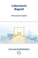 Ebook Laboratorio Bagnoli di Emanuela Coppola edito da Edicampus Edizioni - di Pioda Imaging Edizioni