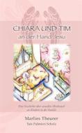 Ebook Chiara & Tim - an der Hand Jesu di Marlies Theurer edito da Books on Demand