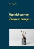 Ebook Geschichten vom Zauberer Hokopus di Peter-Wolfgang Klose edito da Books on Demand