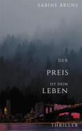 Ebook Der Preis ist dein Leben di Sabine Bruns edito da Books on Demand