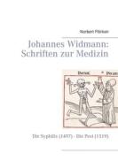 Ebook Johannes Widmann: Schriften zur Medizin di Norbert Flörken edito da Books on Demand