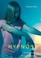 Ebook Hypnose di Matthias Felder edito da Books on Demand