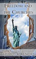 Ebook Freedom and the Churches di Charles W. Wendte edito da CrossReach Publications