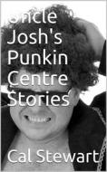 Ebook Uncle Josh's Punkin Centre Stories di Cal Stewart edito da iOnlineShopping.com