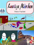 Ebook Lustige Märchen di Marco Fogliani edito da Tektime