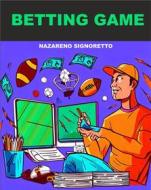 Ebook Betting Game di Nazareno Signoretto edito da Nazareno Signoretto