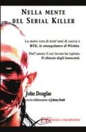 Ebook Nella mente del serial killer di John Douglas edito da Edizioni Clandestine