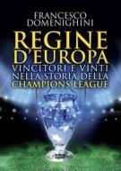 Ebook Regine d'Europa di Francesco Domenighini edito da Ultra