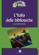 Ebook L'Italia delle biblioteche di VV. AA. edito da Editrice Bibliografica