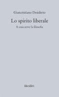 Ebook Lo spirito liberale di Desiderio Giancristiano edito da Liberilibri