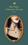 Ebook Il labirinto di Ecate di Mina Tedesco edito da Giovane Holden Edizioni