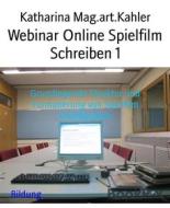 Ebook Webinar Online Spielfilm Schreiben 1 di Katharina Mag.art.Kahler edito da BookRix
