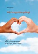 Ebook Wie Integration gelingt di Moris Hanna edito da Books on Demand